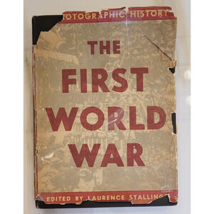 THE FIRST WORLD WAR 1933 LAURENCE STALLING PHOTOGRAPHIC HISTORY VINTAGE BOOK